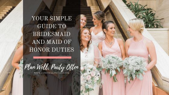 Hochzeit - Your Simple Guide To Bridesmaid And Maid Of Honor Duties