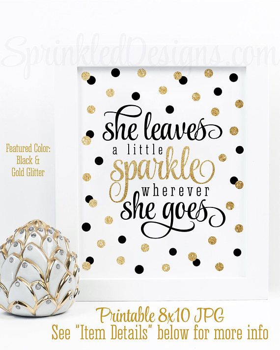 Wedding - She Leaves A Little Sparkle Wherever She Goes - Black White Gold Glitter Printable Girls Room Wall Art, Vanity Decor, Birthday Decorations