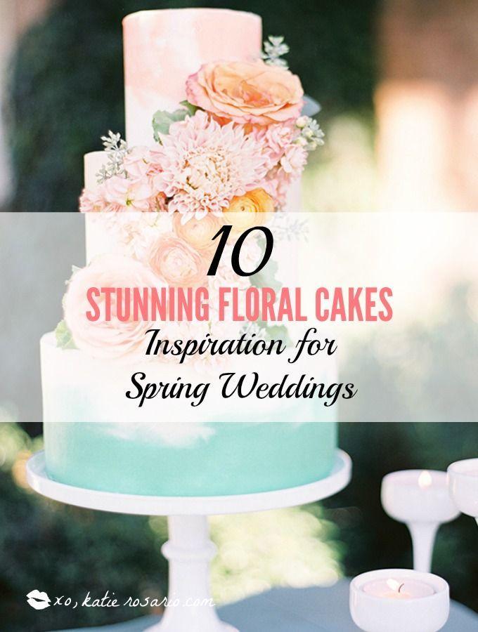 Hochzeit - 10 Stunning Floral Cakes: Inspiration For The Spring Weddings