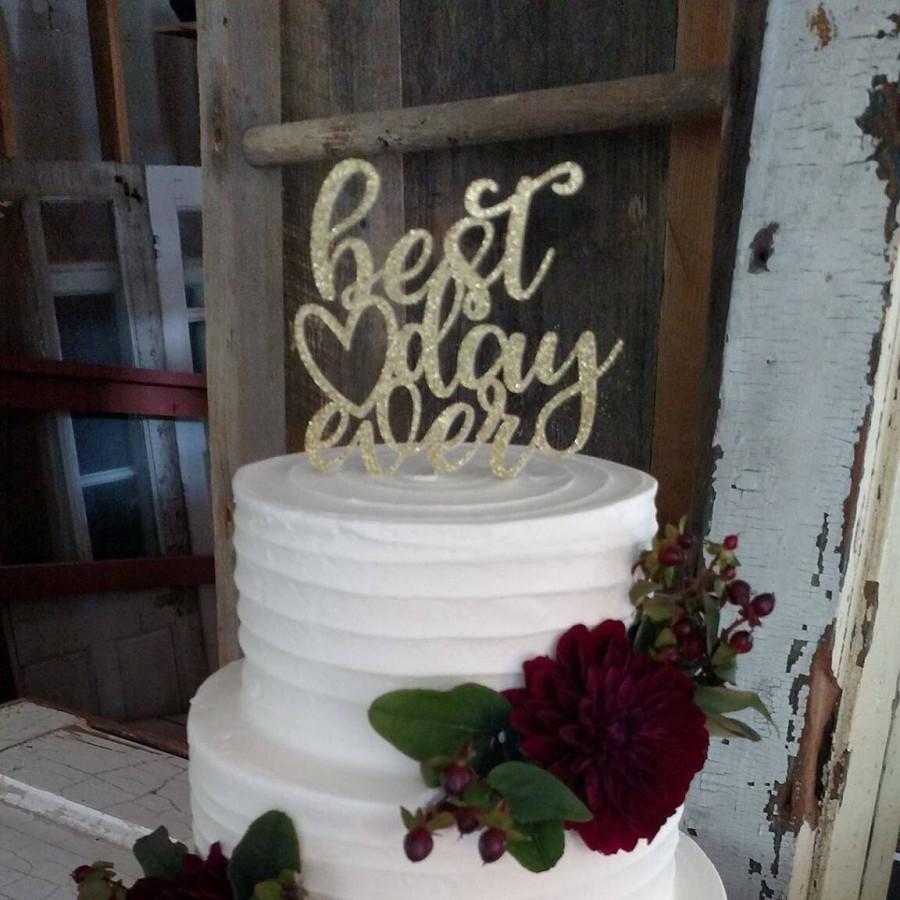 Свадьба - Best Day Ever Cake Topper - Glitter - Custom - Cursive Calligraphy - Wedding - Party Decorations