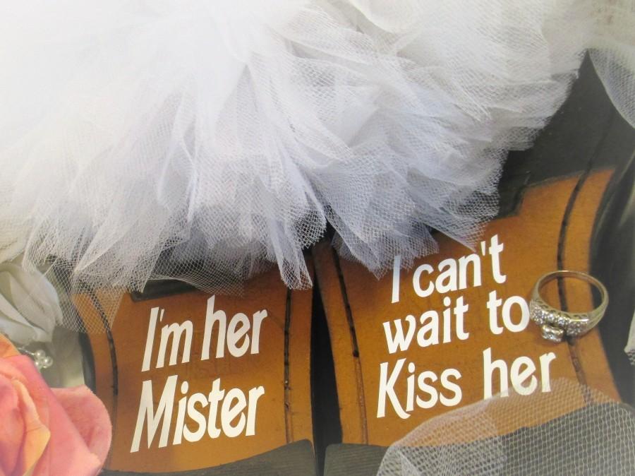 Свадьба - Groom Wedding Shoe Decals ~ Unique Wedding Photography Prop ~ Bridal Shower Gift  ~ I'm Her Mister ~ I Can't Wait to Kiss Her ~ Sticker