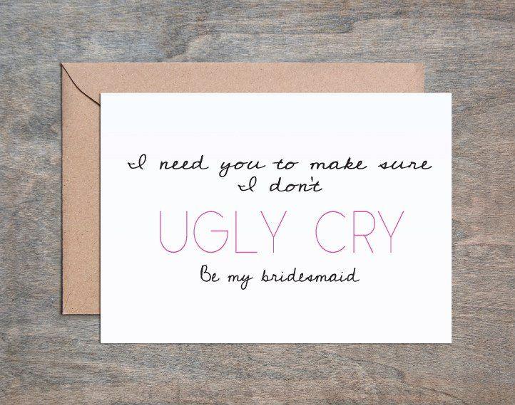 Mariage - Ugly Cry. Will You Be My Bridesmaid Card. Funny Bridesmaid Card. Bridesmaid Card. Funny Bridesmaid Card. Funny Groomsmen Card. Best Man Card. Maid Of Honor Card