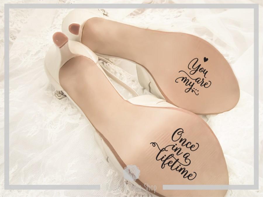 Hochzeit - Wedding Shoe Decals - You Are My... Once In A Lifetime -  Wedding Shoe Stickers -  Wedding Decals - Bride Heels Decals - Romantic Wedding