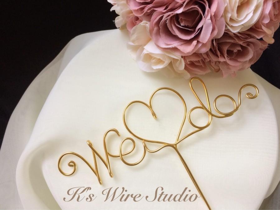 Hochzeit - A Wedding Cake Topper, A Wire Cake Topper, We Do Cake Topper, Bridal Cake Topper, Cake Decorations, Wire Cake Topper, Bridal Wire Topper