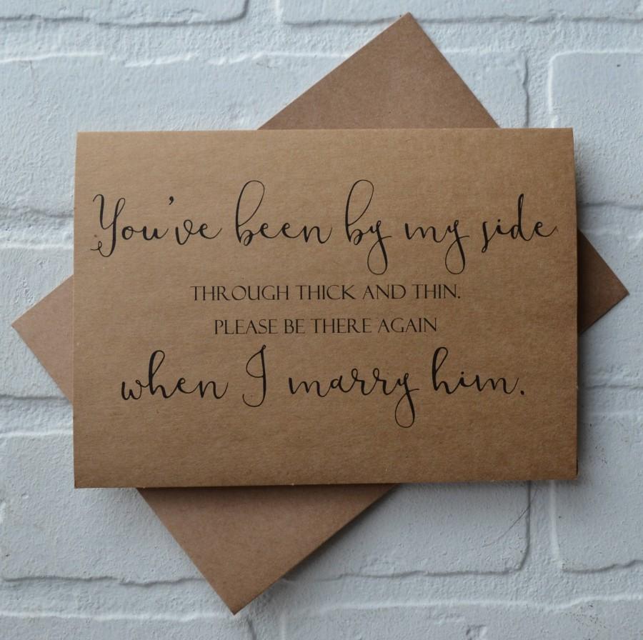 Mariage - youve been BY MY SIDE through thick and thin please do it when i marry him bridal party card bridesmaid proposal funny wedding party cards