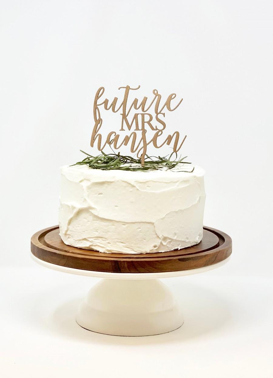 Hochzeit - Future Mrs Cake Topper, Custom Bridal Shower Cake Topper, Calligraphy personalized Bridal Shower Cake Topper Gold Bachelorette Cake Topper