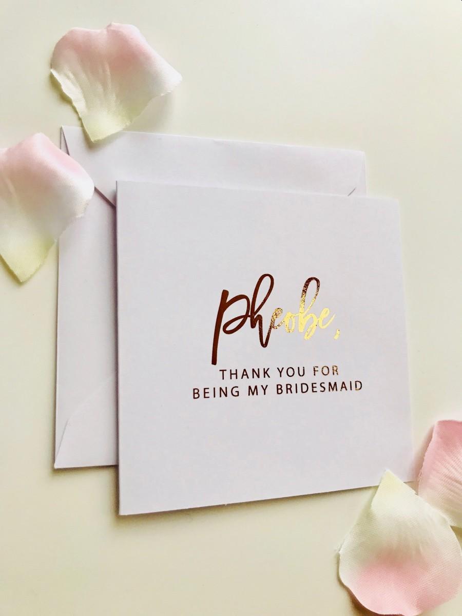 Wedding - Personalised foil thank you for being my Bridesmaid 4x4 inch wedding card in rose gold, silver, gold or light pink foil