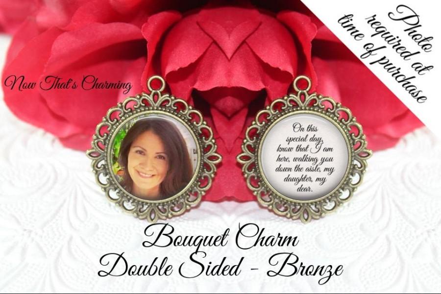 Wedding - SALE! Memorial Bouquet Charm - Double-Sided - Personalized with Photo - On this special day know that I am here - Gift for the Bride