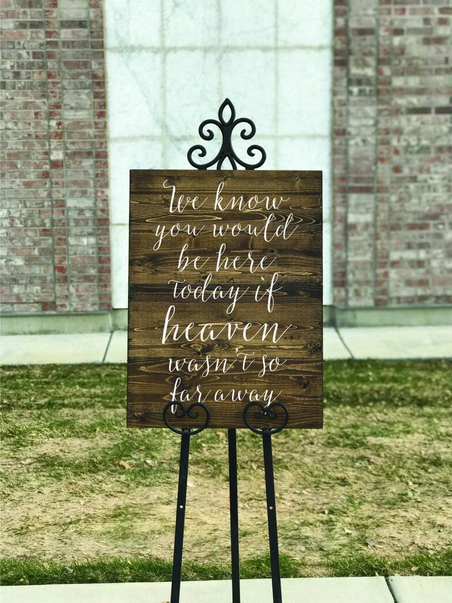 Hochzeit - We know you would be here today if Heaven wasn't so far away wedding sign wood memory sign - Sophia Collection