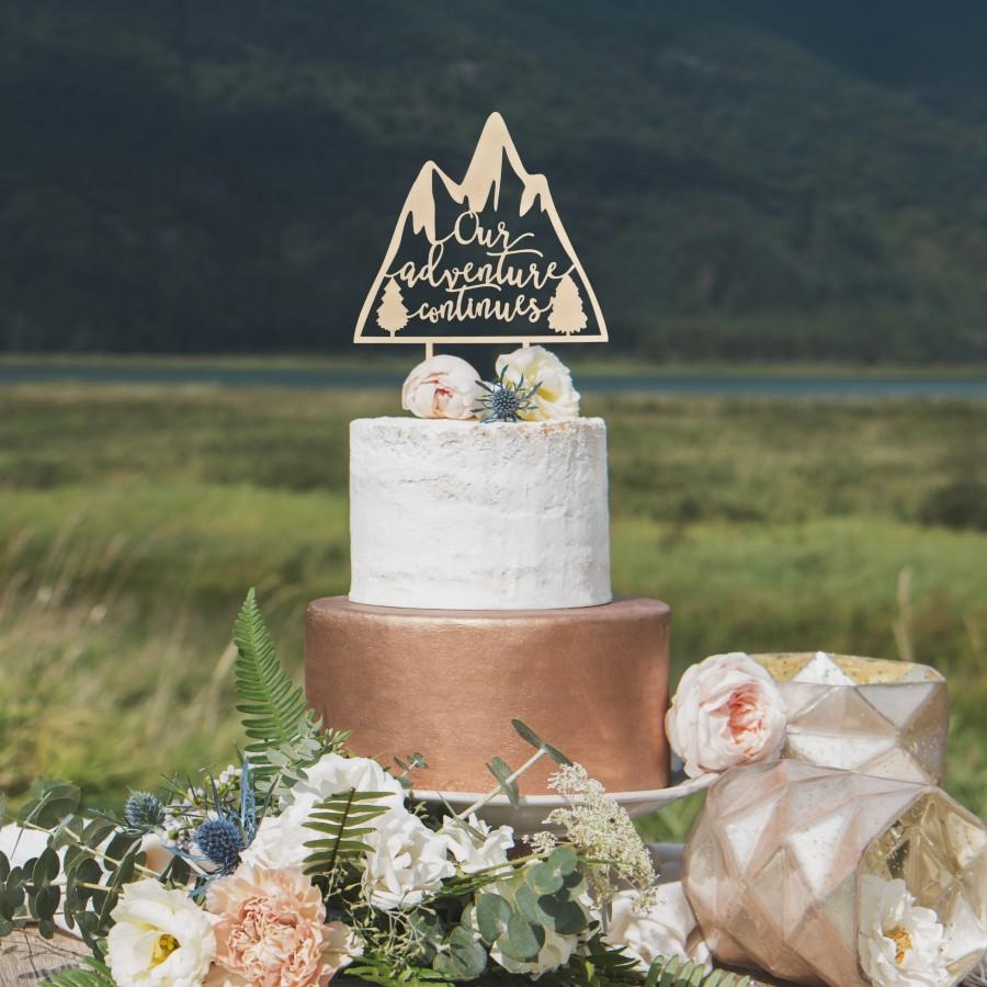 Wedding - Our Adventure Continues cake topper, Mountain cake topper, Unique wedding cake topper, Travel cake topper, Rustic wedding cake topper