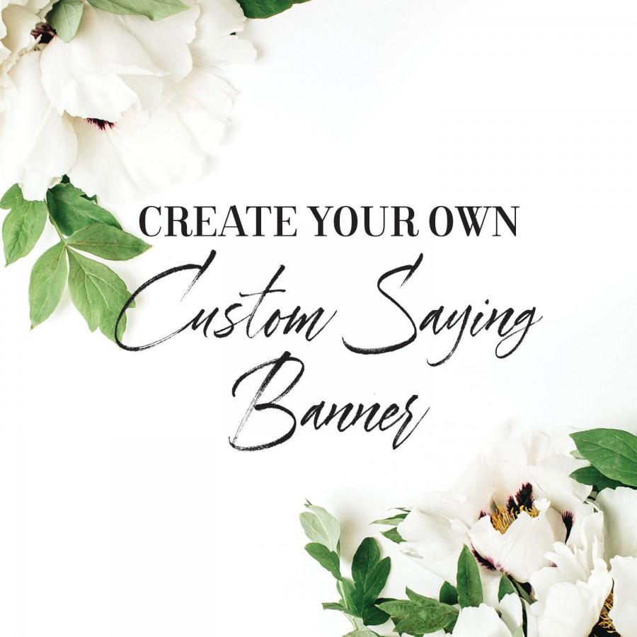 Mariage - Custom Banner Listing, Create Your Own Saying, Custom Baby Shower Sign, Custom Bridal Shower Banner, Personalized Birthday Banner Sign