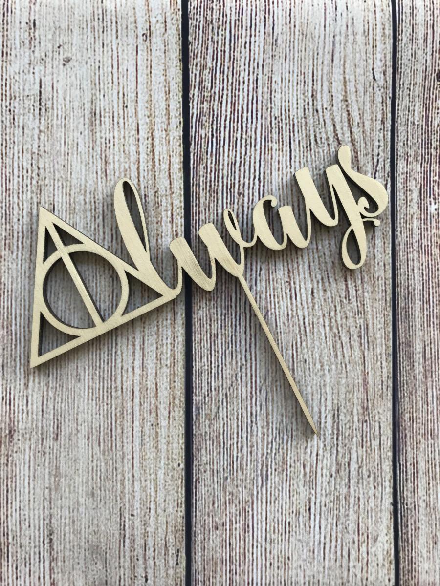 Mariage - Deathly Hallows Cake Topper - Potter Inspired Cake Topper - Wedding Cake Topper - Unfinished Wood Always Cake Topper - Potter Wedding Theme
