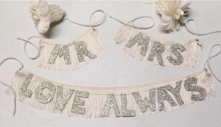 Wedding - Various Colors Mr. and Mrs. / Mr. and Mr. / Mrs. and Mrs. + Love Always Glittering Fringe Banner set
