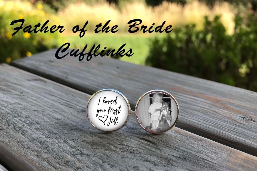 Hochzeit - Father of the Bride Gift - Gift from Bride - cufflinks - wedding cuff links - weddings- I loved her first - gifts for dad - gift ideas Dads