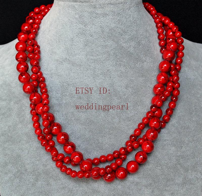 زفاف - man-made red turquoise necklaces,red turquoise necklace,triple strand 18 inch 6-10mm red bead necklace,statement necklace,red necklace