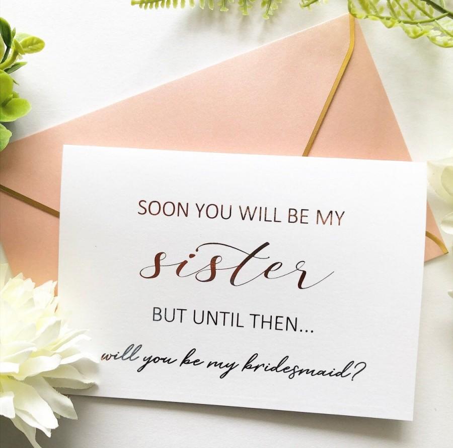 Wedding - Soon You Will Be My Sister Until Then Will You Be My Bridesmaid Card - Bridesmaid Proposal - Will You Be My Bridesmaid Sister in law card