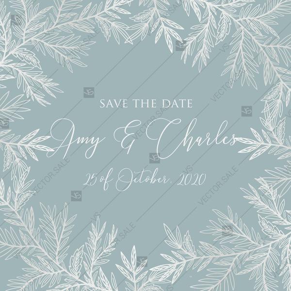 Wedding - Save the date wedding invitation cards embossing gray blue silver foil herbal greenery PDF 5.25x5.25 in personalized invitation