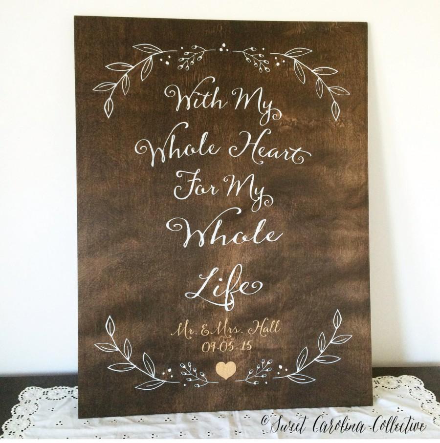 Hochzeit - Rustic With My Whole Heart for My Whole Life Wedding Sign with Last Name and Date - 24 x 30 - WS-157