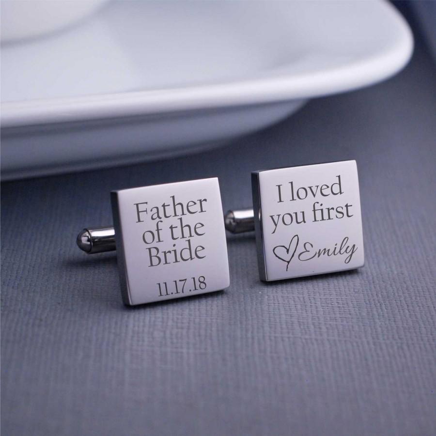 Wedding - Father of the Bride Cufflinks, Father of the Bride Gift for Wedding, I loved you first cufflinks, Personalized Gift for Father of the Bride