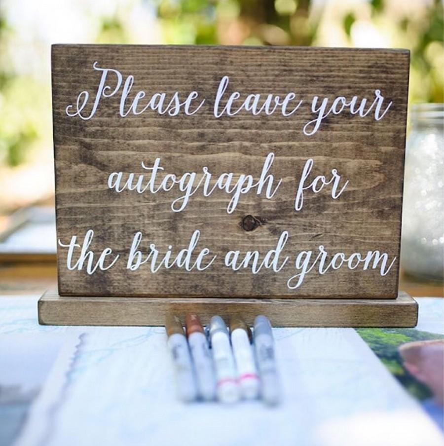 Wedding - Please leave your autograph - Please Sign Our Guestbook - Guestbook Sign - Alternative Guestbook- Calligraphy Sign - Rustic Stained - 10 X 7