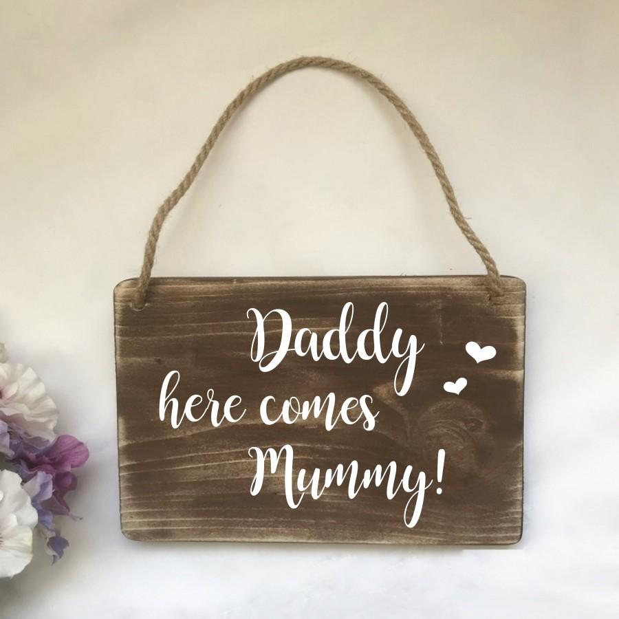 Mariage - Bridesmaid page boy flower girl wedding sign church aisle sign rustic Daddy here comes Mummy!