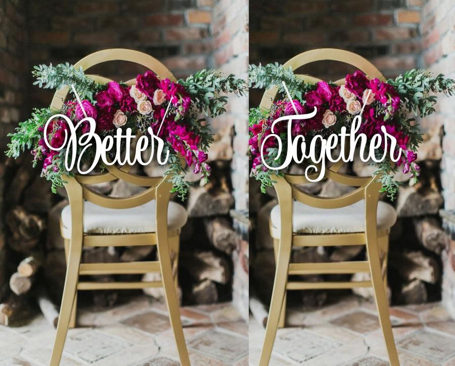 Mariage - Better Together White Chair Signs -Chair Sign Wedding- Wooden Chair Signs -  Please Send your phone number in the "NOTE to the seller"