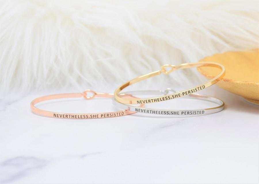 Hochzeit - NEVERTHELESS SHE PERSISTED - Bracelet Bangle with Message for Women Girl Daughter Wife Holiday Anniversary Special Gift