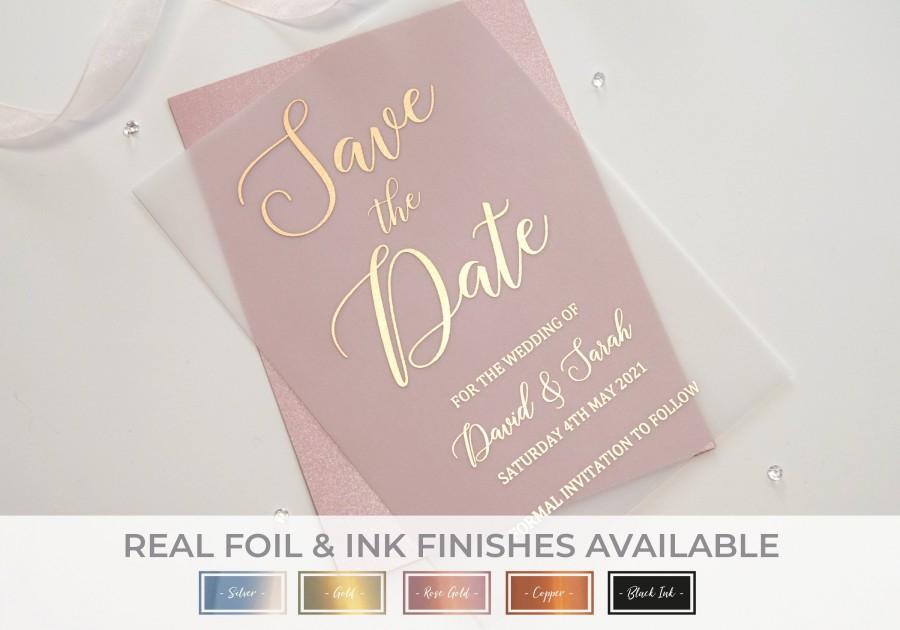 Wedding - Foil vellum save the dates with the choice of real copper, gold, rose gold or silver foil using an elegant & modern calligraphy script, D2