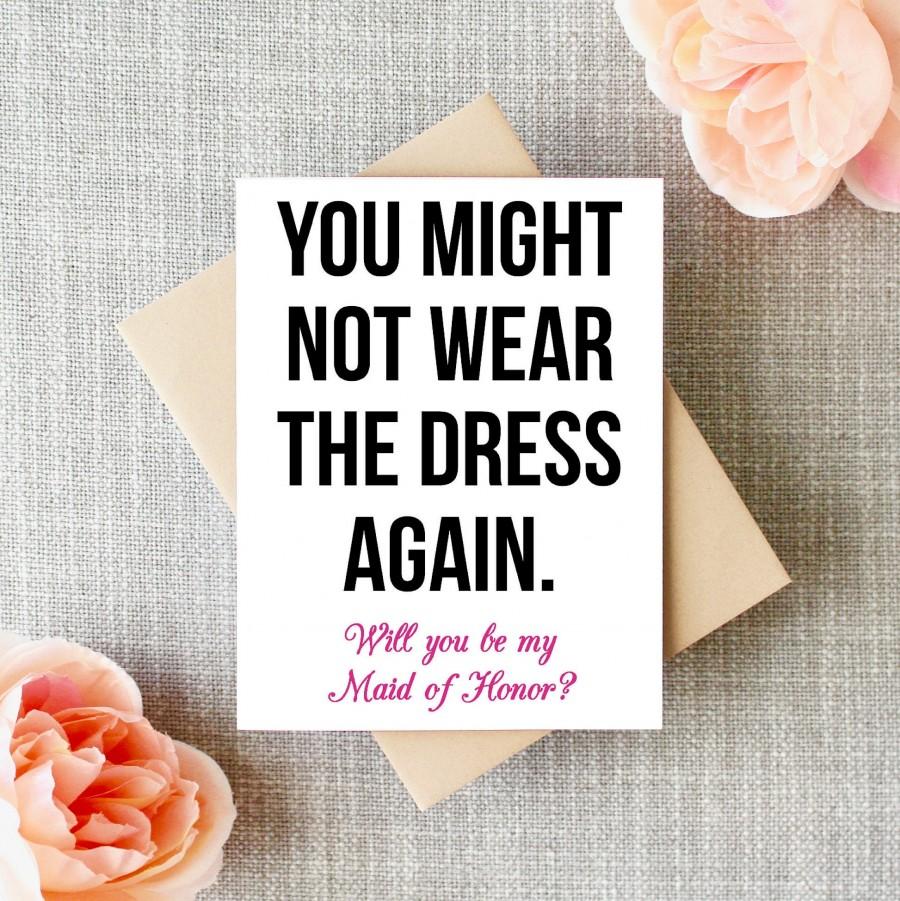 Mariage - Will you Be My Maid of Honor Funny, MOH, Maid of Honor Proposal, Gift, Your Might not Wear the Dress Again, Cheeky, Funny, Cute but true!