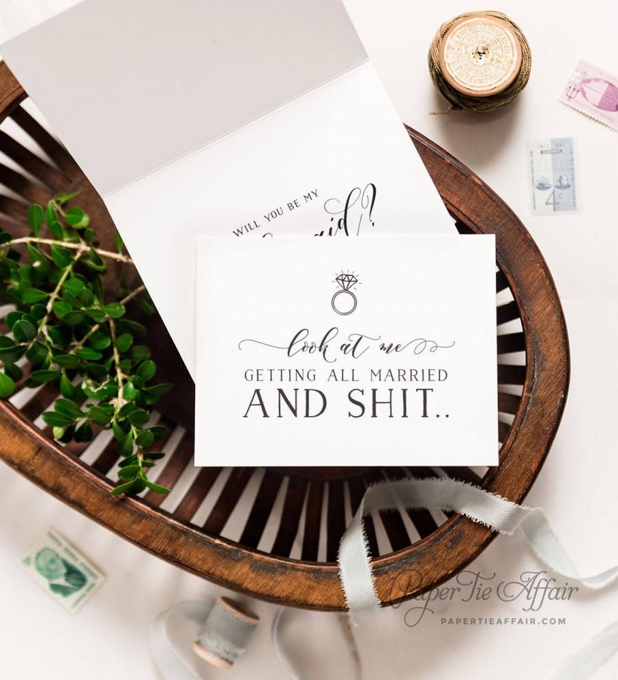 Wedding - Look At Me Getting All Married and Sh*t - Bridesmaid Card Funny - Bridal Party Cards - Bridesmaid Proposal, Wedding Card for Friend 