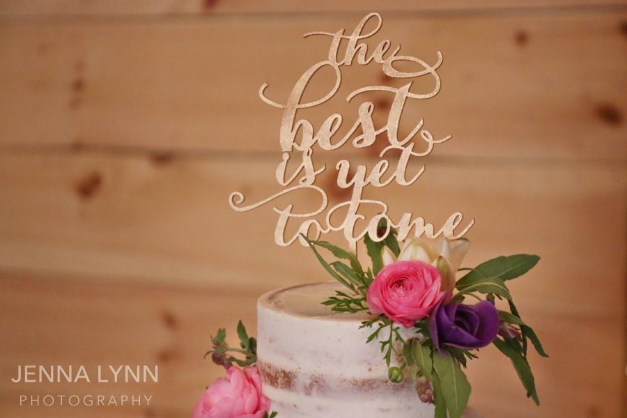 Свадьба - The Best Is Yet To Come Cake Topper,  Wedding Cake Topper, Anniversary Cake Topper, Engagement Cake Topper, Vow Renewal
