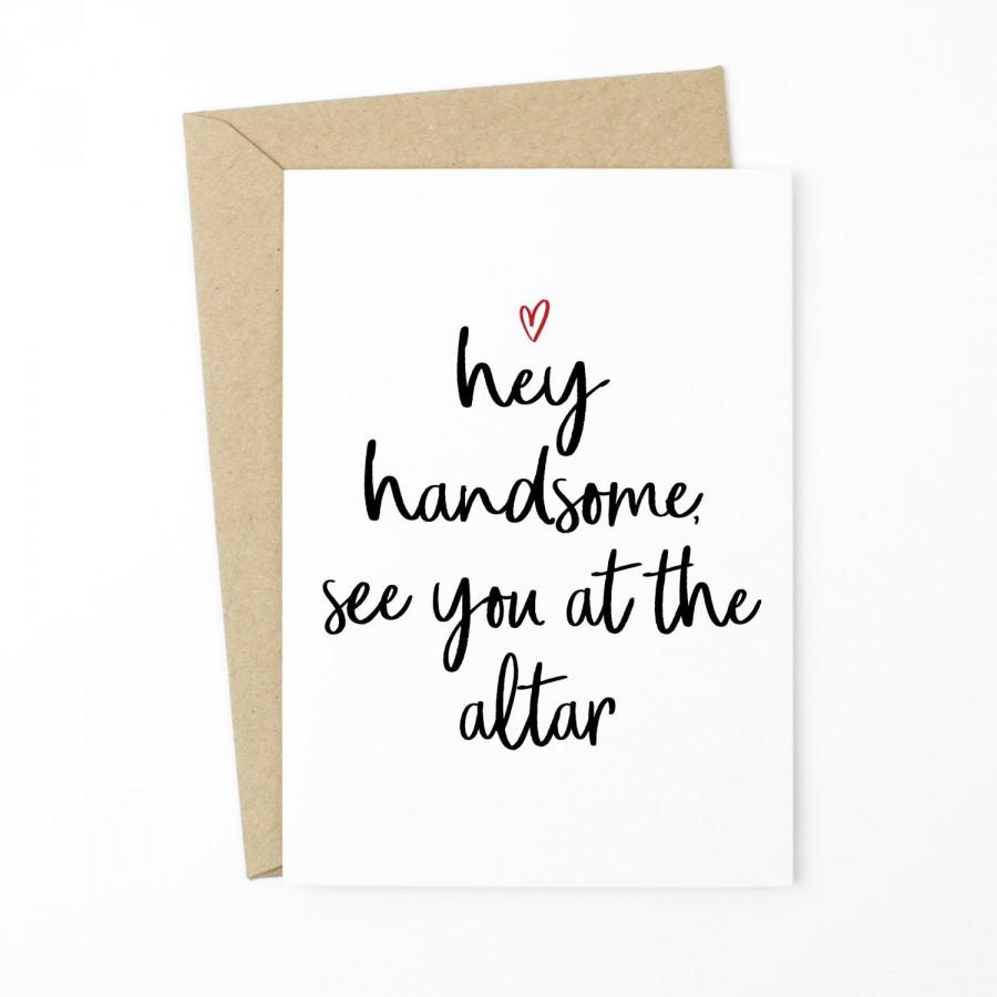 Hochzeit - Wedding Day Card For Husband To Be - Hey Handsome, See You At The Alter