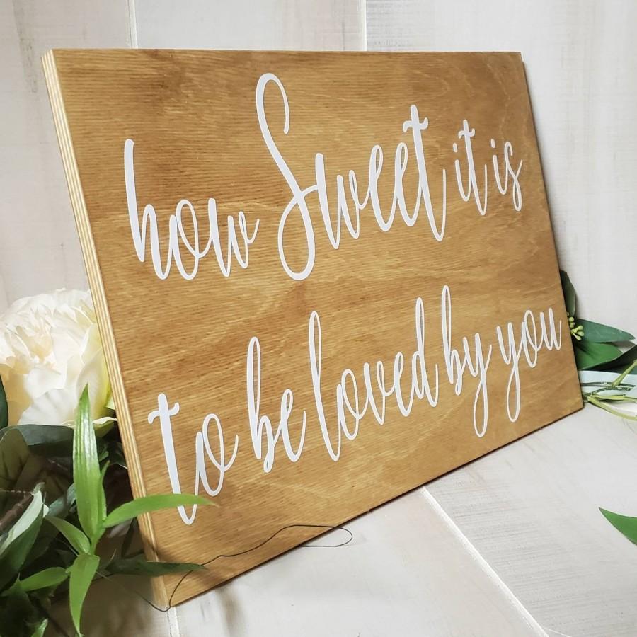 Wedding - Wedding Decor, Wedding Sign, How Sweet It Is To Be Loved By You Sign, Dessert Table Sign