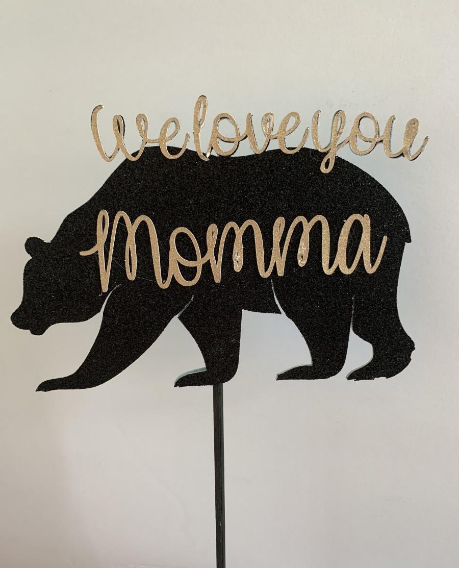 Mariage - We Love You Momma bear cake topper