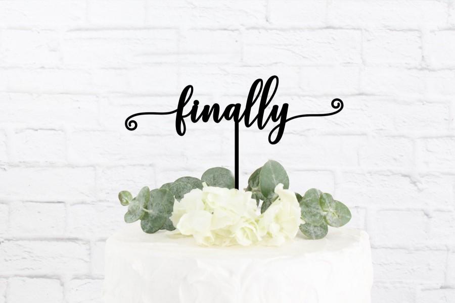 Hochzeit - Finally Cake Topper, Finally Wedding Cake Topper, Cake Topper for Wedding, Rustic Wedding Cake Topper, Custom Cake Topper