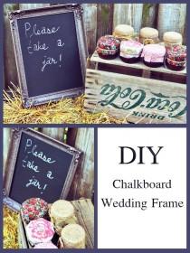 wedding photo - DIY Chalkboard Wedding Frame