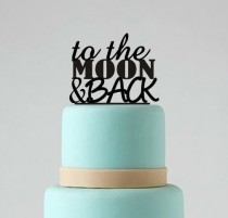 wedding photo - Wedding Cake Topper, To The Moon And Back Cake Topper, Wedding Cake Decor