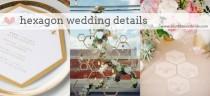 wedding photo - Hexagon Wedding Details
