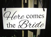 wedding photo - Weddings signs, HERE COMES the BRIDE, flower girl, ring bearer, photo props, single sided, 8x16