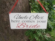 wedding photo - Uncle Here comes your Bride sign Ring bearer sign Flower girl sign Custom Grooms name