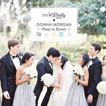 wedding photo - Pastels For Every Season With Donna Morgan!