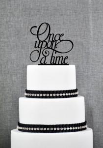 wedding photo - Once Upon A Time Cake Topper in your Choice of Color, Modern Wedding Cake Topper, Unique Wedding Cake Topper