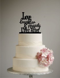 wedding photo - Happily Ever After Wedding Cake Topper - Love Laughter & Happily Ever After - unique cake topper - modern wedding - shabby chic - rustic