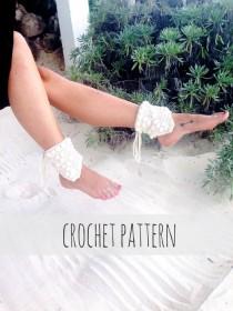 wedding photo - PATTERN for Crochet Ankle Cuff Barefoot Sandals Wedding Shoes Beach // Gypsy Warrior Ankle Cuffs PATTERN