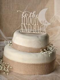 wedding photo - Rustic Cake Topper, Wood Cake Topper,  To The Moon and Back,  Cake Topper, Wedding Cake Topper, Love cake topper