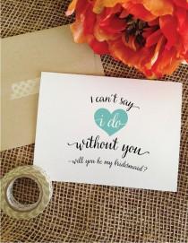 wedding photo - I cant say I Do without you Will you be my bridesmaid Card DOTTED Heart, Aqua, Hot Pink, Red, Black Matron of honor Maid of Honor (Lovely)