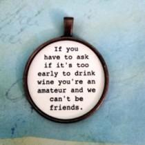 wedding photo - Funny Wine Sayings Key Chains Girlfriend Gift Shower Gift Bridesmaid Gift Silver or Bronze Glass Dome