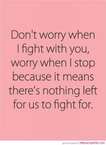 wedding photo - Don’t Worry When I Fight With You, Worry When I Stop Because…