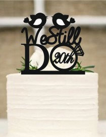 wedding photo -  Wedding Cake Topper, We Still Do Love Birds 20th Vow Renewal or Anniversary Cake Topper - Rustic Wedding cake topper - wedding decoration