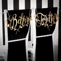 wedding photo - Wedding Chair Signs Decoration - Better Together - floral branch - Joyful